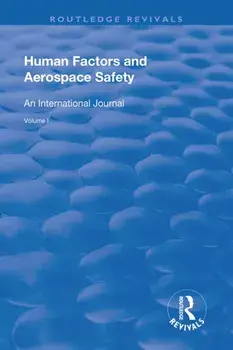 Human Factors and Aerospace Safety. An International Journal: Volume 1, Paperback/***