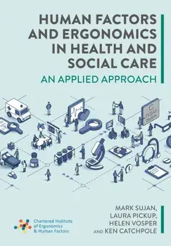 Human Factors and Ergonomics in Health and Social Care. An Applied Approach, Paperback/Ken Catchpole