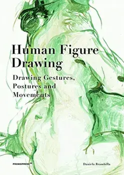Human Figure Drawing: Drawing Gestures, Pictures and Movements, Hardcover/Daniela Brambilla