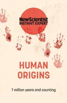 Human Origins. 7 million years and counting, Paperback/New Scientist