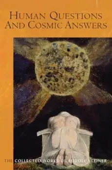 Human Questions And Cosmic Answers, Paperback/Rudolf Steiner