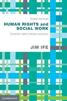 Human Rights and Social Work: Towards Rights-Based Practice, Paperback/Jim Ife