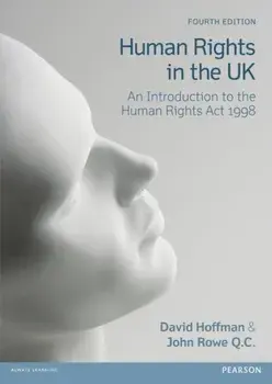 Human Rights in the UK. An Introduction to the Human Rights Act 1998, 4 ed, Paperback/John Rowe Q.C.