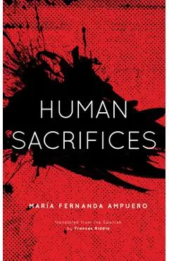Human Sacrifices - María Fernanda Ampuero