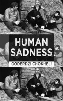 Human Sadness, Paperback/Goderdzi Chokheli