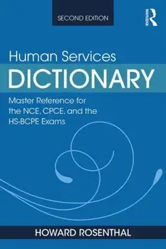 Human Services Dictionary. Master Reference for the NCE, CPCE, and the HS-BCPE Exams, 2nd ed, Paperback/Howard Rosenthal