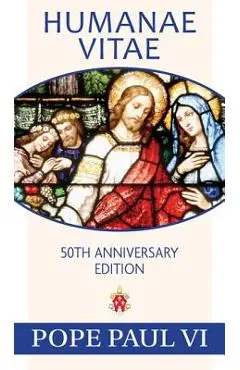 Humanae Vitae, 50th Anniversary Edition - Pope Paul Vi