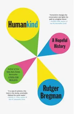 Humankind: A Hopeful History - Rutger Bregman