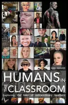 Humans in the Classroom. Exploring the lives of extraordinary teachers, Paperback/***