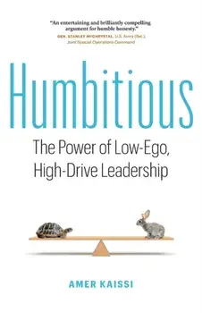 Humbitious: The Power of Low-Ego, High-Drive Leadership, Paperback/Amer Kaissi