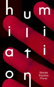 Humiliation, Paperback/Paulina Flores