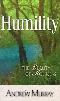 Humility: The Beauty of Holiness, Paperback/Andrew Murray