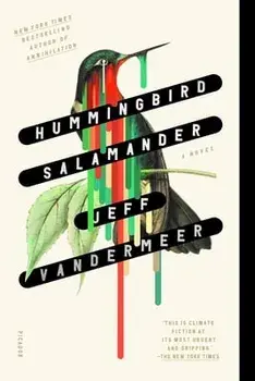Hummingbird Salamander. A Novel, Paperback/Jeff VanderMeer