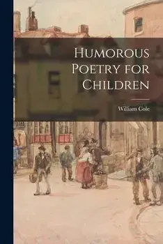 Humorous Poetry for Children, Paperback/William 1919-2000 Ed Cole