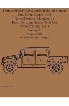 Humvee HMMV M998 series Technical Manual Unit, Direct Support And General Support Maintenance Repair Parts and Special Tools List TM 9-2320-280-24P-2 - Brian Greul