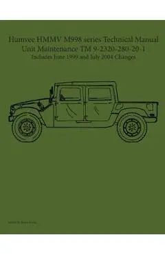 Humvee HMMV M998 series Technical Manual Unit Maintenance TM 9-2320-280-20-1 - Brian Greul
