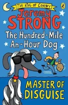 Hundred-Mile-an-Hour Dog: Master of Disguise, Paperback/Jeremy Strong