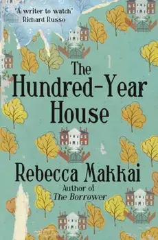 Hundred-Year House, Paperback/Rebecca Makkai