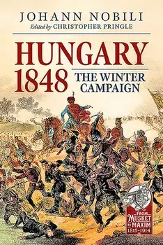 Hungary 1848: The Winter Campaign, Paperback/Johann Nobili