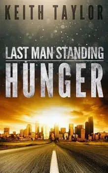 Hunger: Last Man Standing Book 1, Paperback/Keith Taylor