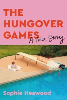 Hungover Games. A True Story, Hardback/Sophie Heawood