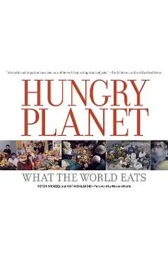 Hungry Planet: What the World Eats - Peter Menzel