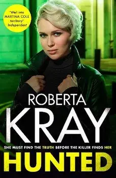 Hunted. gripping, gritty and unputdownable - the best gangland crime novel you'll read this year, Hardback/Roberta Kray