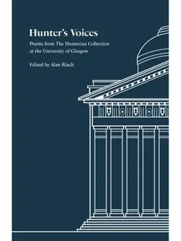 Hunter's Voices. Poems from The Hunterian Collection at the University of Glasgow, Paperback/***