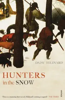 Hunters in the Snow, Paperback/Daisy Hildyard