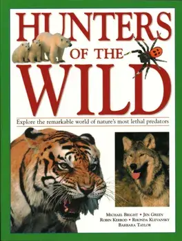 Hunters of the Wild. Explore the remarkable world of nature's most lethal predators, Paperback/Barbara Taylor