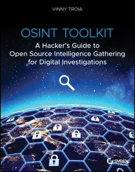 Hunting Cyber Criminals: A Hacker's Guide to Online Intelligence Gathering Tools and Techniques, Paperback/Vinny Troia