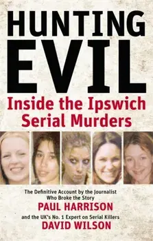 Hunting Evil. Inside the Ipswich Serial Murders, Paperback/David Wilson