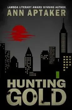 Hunting Gold, Paperback/Ann Aptaker
