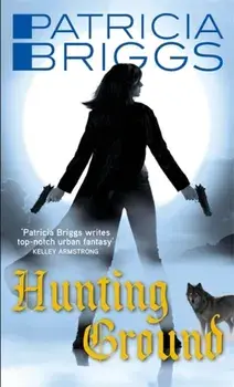Hunting Ground. Alpha and Omega: Book 2, Paperback/Patricia Briggs