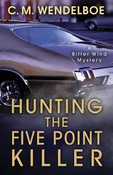 Hunting the Five Point Killer, Paperback/C. M. Wendelboe