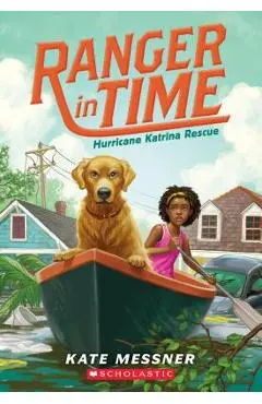 Hurricane Katrina Rescue (Ranger in Time #8), Volume 8 - Kate Messner
