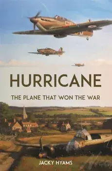 Hurricane. The Plane that Won the War, Paperback/Jacky Hyams