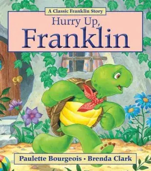 Hurry Up, Franklin, Paperback/Paulette Bourgeois