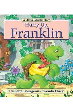 Hurry Up Franklin - Paulette Bourgeois