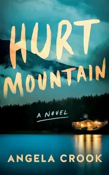 Hurt Mountain. A Novel, Paperback/Angela Crook