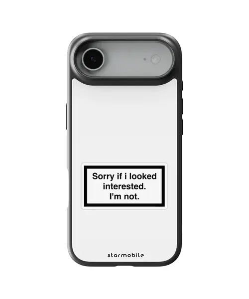 Husa Sorry if i looked interested. I'm not. Apple iPhone Impact Ultra - iPhone Air