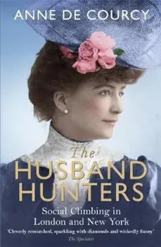 Husband Hunters, Paperback/Anne de Courcy