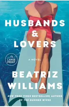 Husbands & Lovers - Beatriz Williams