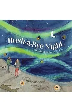 Hush-A-Bye Night: Goodnight Lake Superior - Thelma Lynne Godin