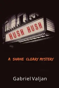 Hush Hush: A Shane Cleary Mystery, Paperback/Gabriel Valjan