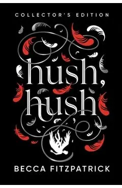 Hush, Hush (Collector's Edition) - Becca Fitzpatrick