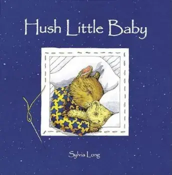 Hush Little Baby, Hardcover/Sylvia Long