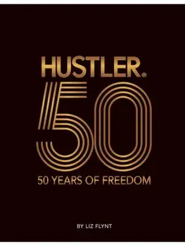 HUSTLER®50. 50 Years of Freedom, Hardback/Liz Flynt