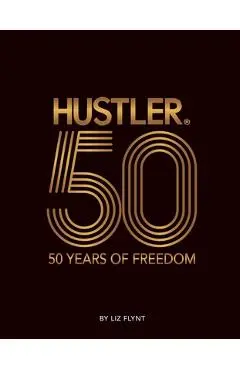 Hustler(r) 50 Years of Freedom - Flynt Publications