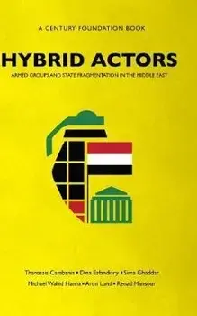 Hybrid Actors. Armed Groups and State Fragmentation in the Middle East, Paperback/Renad Mansour